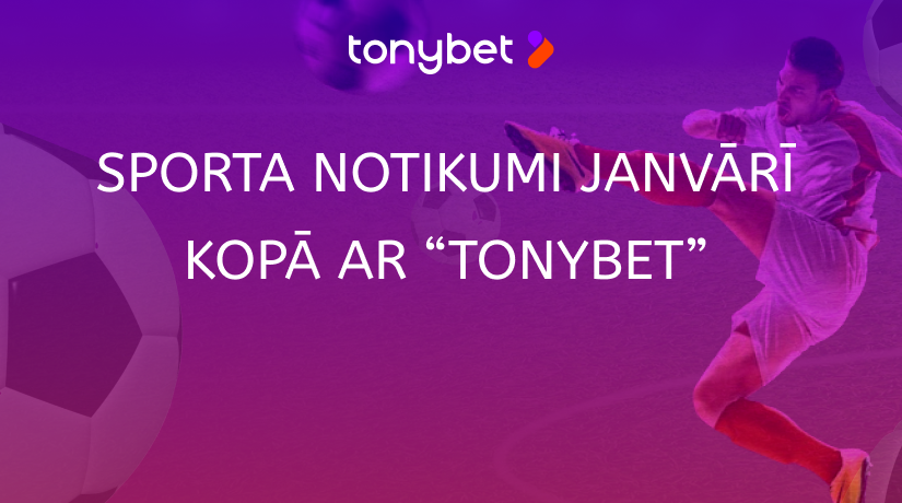 Seko līdzi svarīgākajiem sporta notikumiem janvārī